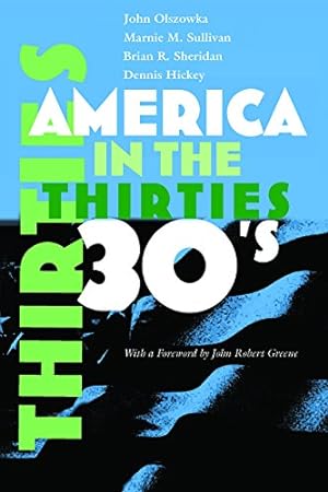 Seller image for America in the Thirties (America in the Twentieth Century) by Sullivan, Marnie M., Olszowka, John, Sheridan, Brian R., Hickey, Dennis [Paperback ] for sale by booksXpress