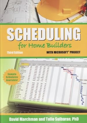 Bild des Verkufers fr Scheduling for Home Builders with Microsoft ® Project, Third Edition by David Marchman and Tulio Sulbaran, PhD [Paperback ] zum Verkauf von booksXpress