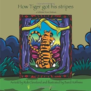 Immagine del venditore per How Tiger Got His Stripes: A Folktale from Vietnam (Story Cove) by Cleveland, Rob [Paperback ] venduto da booksXpress