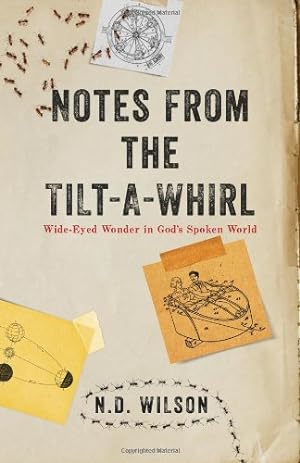 Bild des Verkufers fr Notes From The Tilt-A-Whirl: Wide-Eyed Wonder in God's Spoken World by Wilson, N. D. [Paperback ] zum Verkauf von booksXpress