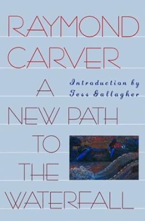 Imagen del vendedor de A New Path to the Waterfall by Carver, Raymond [Paperback ] a la venta por booksXpress