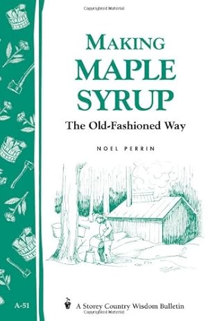 Seller image for Making Maple Syrup: Storey's Country Wisdom Bulletin A-51 by Perrin, Noel [Paperback ] for sale by booksXpress