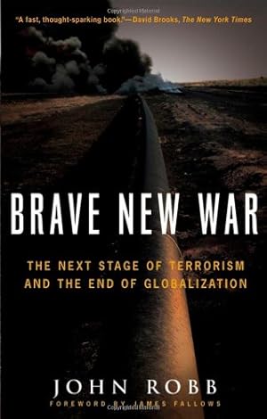 Imagen del vendedor de Brave New War: The Next Stage of Terrorism and the End of Globalization by Robb, John [Paperback ] a la venta por booksXpress