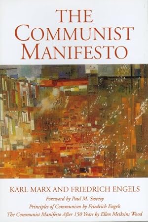 Seller image for The Communist Manifesto / The Communist Manifesto 150 Years Later by Marx, Karl, Engels, Friedrich, Ellen Meiksins Wood [Paperback ] for sale by booksXpress