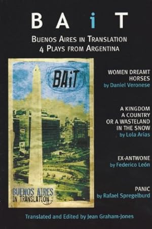 Immagine del venditore per BAiT: Buenos Aires in Translation: Recent Argentinian Plays by Graham-Jones, Jean [Paperback ] venduto da booksXpress