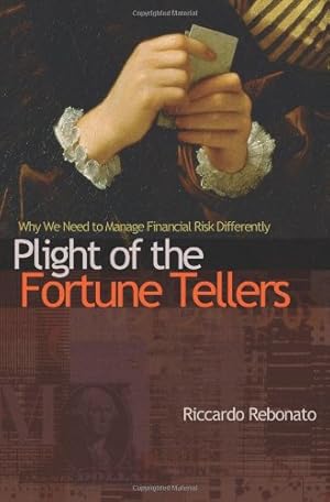 Imagen del vendedor de Plight of the Fortune Tellers: Why We Need to Manage Financial Risk Differently by Rebonato, Riccardo [Paperback ] a la venta por booksXpress