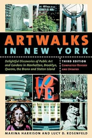 Seller image for Artwalks in New York: Delightful Discoveries of Public Art and Gardens in Manhattan, Brooklyn, the Bronx, Queens, and Staten Island by Harrison, Marina, Rosenfeld, Lucy D. [Paperback ] for sale by booksXpress