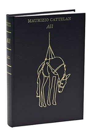 Immagine del venditore per Maurizio Cattelan: All by Spector, Nancy [Hardcover ] venduto da booksXpress