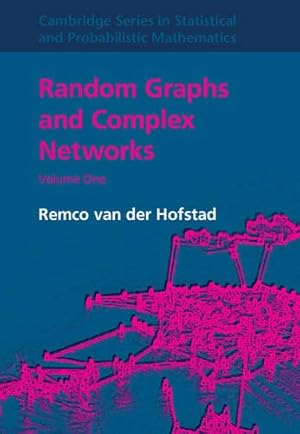 Seller image for Random Graphs and Complex Networks: Volume 1 (Cambridge Series in Statistical and Probabilistic Mathematics) by Hofstad, Remco van der [Hardcover ] for sale by booksXpress