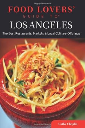 Immagine del venditore per Food Lovers' Guide to® Los Angeles: The Best Restaurants, Markets & Local Culinary Offerings (Food Lovers' Series) by Chaplin, Cathy [Paperback ] venduto da booksXpress