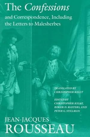 Seller image for The Confessions and Correspondence, Including the Letters to Malesherbes (Collected Writings of Rousseau) by Rousseau, Jean-Jacques [Paperback ] for sale by booksXpress