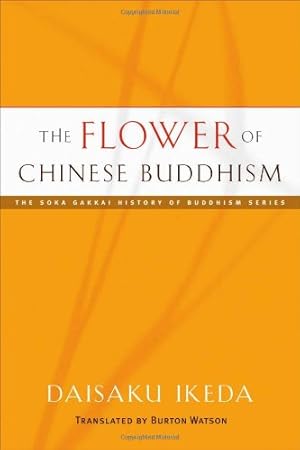 Seller image for The Flower of Chinese Buddhism (Soka Gakkai History of Buddhism) by Ikeda, Daisaku [Paperback ] for sale by booksXpress