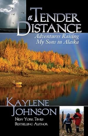 Seller image for A Tender Distance: Adventures Raising My Sons in Alaska by Johnson, Kaylene [Paperback ] for sale by booksXpress