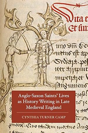 Imagen del vendedor de Anglo-Saxon Saints' Lives as History Writing in Late Medieval England by Camp, Cynthia Turner [Hardcover ] a la venta por booksXpress