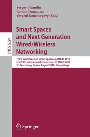 Immagine del venditore per Smart Spaces and Next Generation Wired/Wireless Networking: Third Conference on Smart Spaces, ruSMART 2010, and 10th International Conference, NEW2AN . (Lecture Notes in Computer Science) [Soft Cover ] venduto da booksXpress