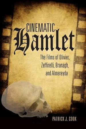 Seller image for Cinematic Hamlet: The Films of Olivier, Zeffirelli, Branagh, and Almereyda by Cook, Patrick J. [Paperback ] for sale by booksXpress