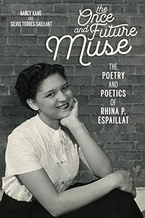 Imagen del vendedor de The Once and Future Muse: The Poetry and Poetics of Rhina P. Espaillat (Latinx and Latin American Profiles) by Kang, Nancy, Torres-Saillant, Silvio [Paperback ] a la venta por booksXpress