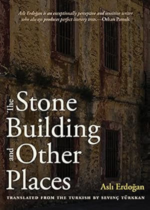 Seller image for The Stone Building and Other Places by Erdogan, Asli [Paperback ] for sale by booksXpress