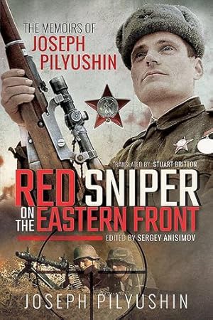 Immagine del venditore per Red Sniper on the Eastern Front: The Memoirs of Joseph Pilyushin by Pilyushin, Joseph [Paperback ] venduto da booksXpress