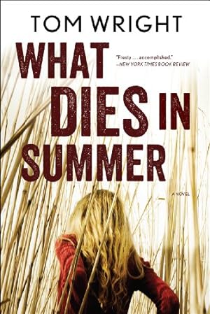Image du vendeur pour What Dies in Summer: A Novel by Wright, Tom [Paperback ] mis en vente par booksXpress