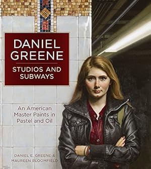 Bild des Verkufers fr Daniel E. Greene Studios and Subways: An American Master His Life and Art by Greene, Daniel E, Bloomfield, Maureen [Hardcover ] zum Verkauf von booksXpress