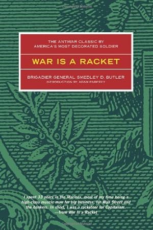 Imagen del vendedor de War is a Racket: The Antiwar Classic by America's Most Decorated Soldier by Butler, Smedley D. [Paperback ] a la venta por booksXpress
