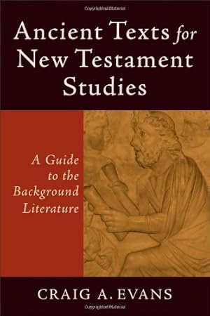 Seller image for Ancient Texts for New Testament Studies: A Guide to the Background Literature by Evans, Craig A. [Paperback ] for sale by booksXpress
