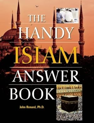 Seller image for The Handy Islam Answer Book (Handy Answer Book) by Renard Ph.D., John [Paperback ] for sale by booksXpress