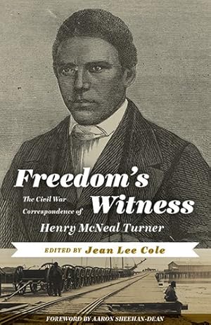 Immagine del venditore per Freedom's Witness: The Civil War Correspondence of Henry McNeal Turner (Regenerations) [Hardcover ] venduto da booksXpress