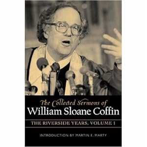 Seller image for COLLECTED SERMONS OF WILLIAM SLOANE COFFIN: Volume 1 - The Riverside Years: Years 1977 1982 by Coffin, William Sloane [Hardcover ] for sale by booksXpress