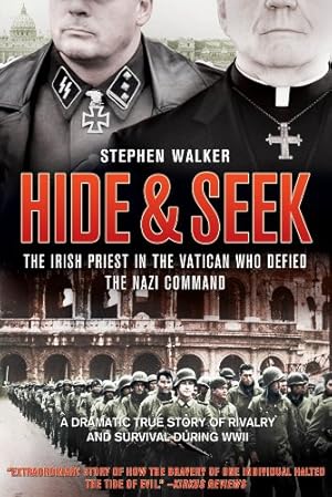Image du vendeur pour Hide & Seek: The Irish Priest In The Vatican Who Defied The Nazi Command by Walker, Stephen [Hardcover ] mis en vente par booksXpress