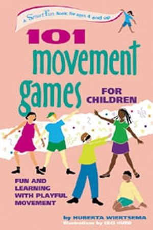 Seller image for 101 Movement Games for Children: Fun and Learning with Playful Movement (SmartFun Books) by Huberta Wiertsema [Paperback ] for sale by booksXpress