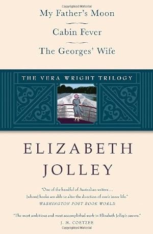 Seller image for The Vera Wright Trilogy: My Father's Moon / Cabin Fever / The Georges' Wife (Karen & Michael Braziller Books) by Jolley, Elizabeth [Paperback ] for sale by booksXpress