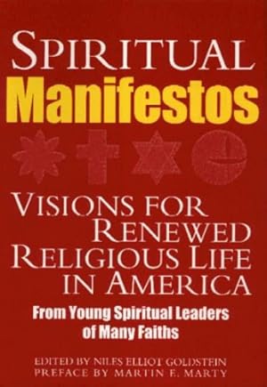 Seller image for Spiritual Manifestos: Visions for Renewed Religious Life in America from Young Spiritual Leaders of Many Faiths by Marty, Martin E. [Hardcover ] for sale by booksXpress