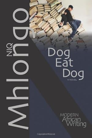 Image du vendeur pour Dog Eat Dog: A Novel (Modern African Writing Series) by Mhlongo, Niq [Paperback ] mis en vente par booksXpress