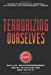 Imagen del vendedor de Terrorizing Ourselves: Why U.S. Counterterrorism Policy is Failing and How to Fix It [Hardcover ] a la venta por booksXpress