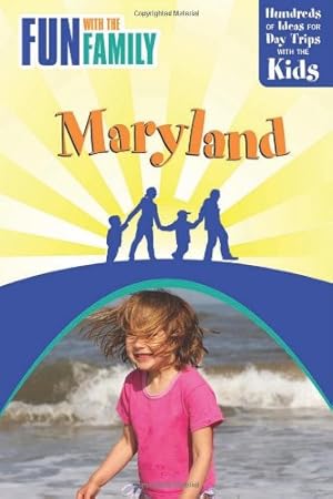 Seller image for Fun with the Family Maryland: Hundreds Of Ideas For Day Trips With The Kids (Fun with the Family Series) by Nitkin, Karen [Paperback ] for sale by booksXpress