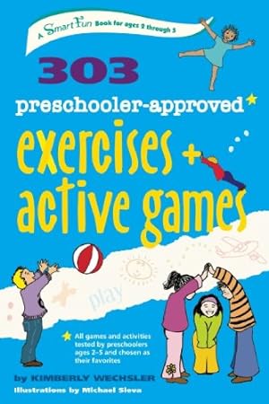 Immagine del venditore per 303 Preschooler-Approved Exercises and Active Games (SmartFun Activity Books) by Wechsler, Kimberly [Paperback ] venduto da booksXpress