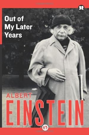 Immagine del venditore per Out of My Later Years: The Scientist, Philosopher, and Man Portrayed Through His Own Words by Einstein, Albert [Paperback ] venduto da booksXpress