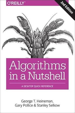Seller image for Algorithms in a Nutshell: A Practical Guide by Heineman, George T., Pollice, Gary, Selkow, Stanley [Paperback ] for sale by booksXpress