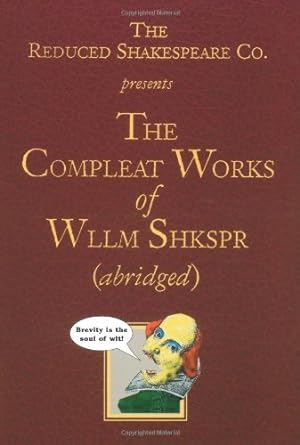 Seller image for The Reduced Shakespeare Co. presentsThe Compleat Works of Wllm Shkspr (abridged) by Adam Long, Daniel Singer, Jess Borgeson [Paperback ] for sale by booksXpress