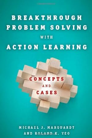 Immagine del venditore per Breakthrough Problem Solving with Action Learning: Concepts and Cases by Marquardt, Michael, Yeo, Roland K. [Hardcover ] venduto da booksXpress