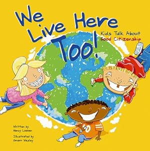 Bild des Verkufers fr We Live Here Too!: Kids Talk About Good Citizenship by Loewen, Nancy [Paperback ] zum Verkauf von booksXpress