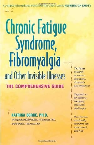 Seller image for Chronic Fatigue Syndrome, Fibromyalgia, and Other Invisible Illnesses: The Comprehensive Guide by Berne Ph.D., Katrina [Paperback ] for sale by booksXpress