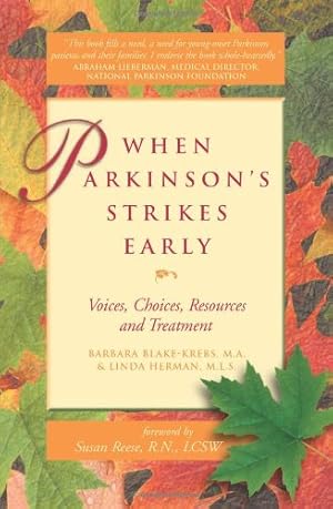 Image du vendeur pour When Parkinson's Strikes Early: Voices, Choices, Resources, and Treatment by Blake-Krebs M.A., Barbara, Herman M.L.S., Linda, Reese M.A. R.N. LCSW, Susan [Paperback ] mis en vente par booksXpress