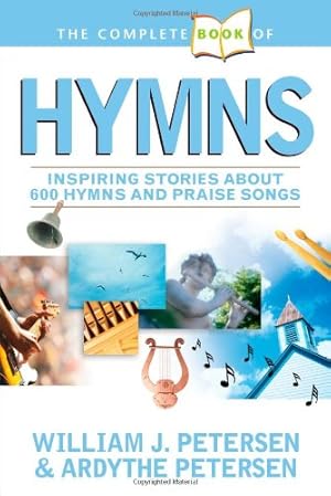 Image du vendeur pour The Complete Book of Hymns by Petersen, William, Petersen, Ardythe [Paperback ] mis en vente par booksXpress