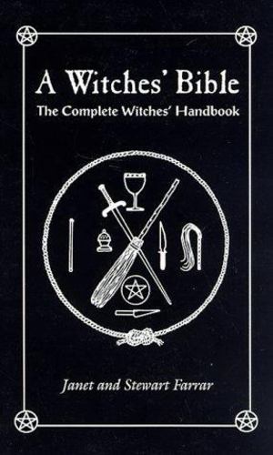 Seller image for A Witches' Bible: The Complete Witches' Handbook by Farrar, Stewart, Farrar, Janet [Paperback ] for sale by booksXpress