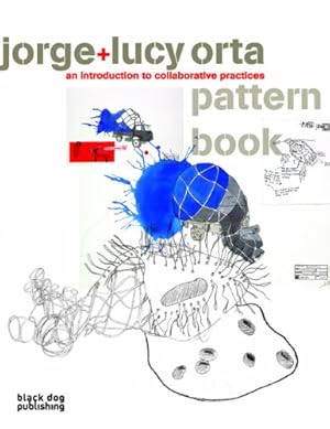 Bild des Verkufers fr Lucy + Jorge Orta Pattern Book: An Introduction to Collaborative Practices [Soft Cover ] zum Verkauf von booksXpress