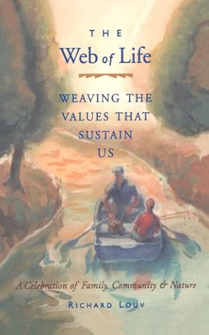 Imagen del vendedor de The Web of Life: Weaving the Values That Sustain Us by Louv, Richard [Paperback ] a la venta por booksXpress