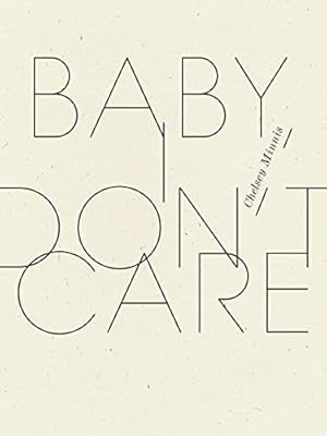 Immagine del venditore per Baby, I Don't Care (Wave Books) by Minnis, Chelsey [Paperback ] venduto da booksXpress